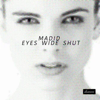 Eyes Wide Shut by Madid