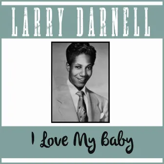 I Love My Baby by Larry Darnell