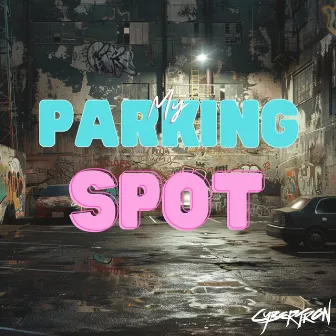 My Parking Spot by Cybertr0n