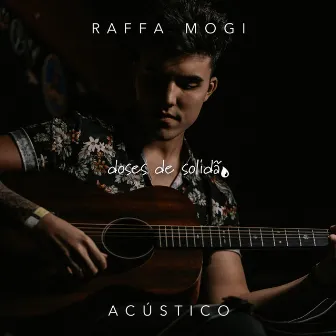 Doses de Solidão (Acústico) by Raffa Mogi