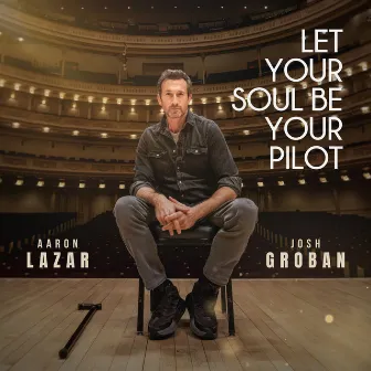 Let Your Soul Be Your Pilot by Aaron Lazar