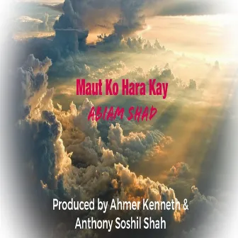 Maut Ko Hara Kay by Anthony Soshil Shah