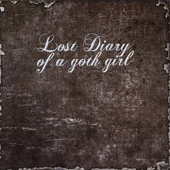 Lost Diary Of A Goth Girl by Kubrick