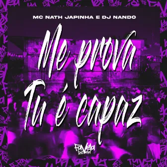 Me Prova Tu É Capaz by Mc Nath Japinha