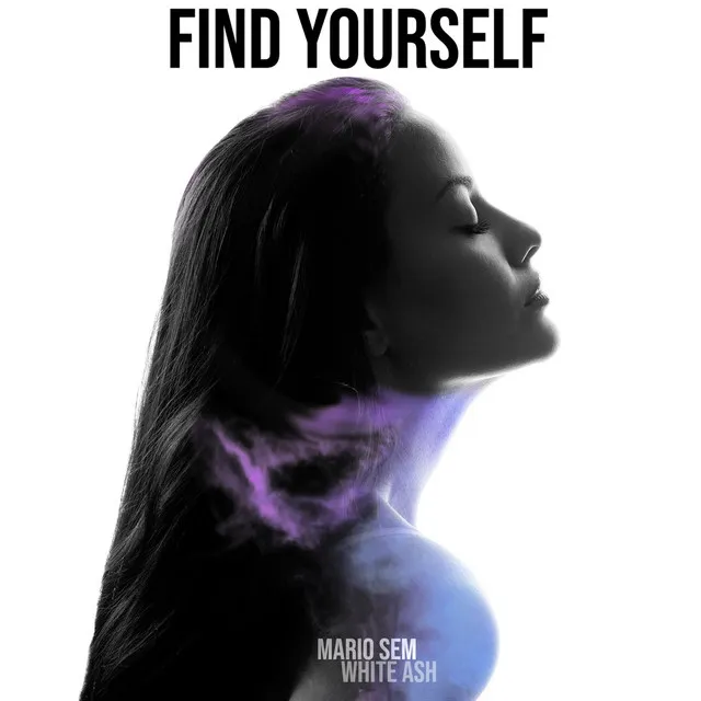 Find Yourself (ft White Ash) - Original Mix