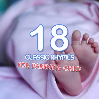 #18 Classic Nursery Rhymes for Parent and Child by Relaxing Music for Toddlers