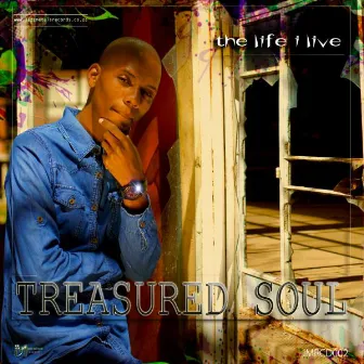 The Life I Live by TreasuredSoul