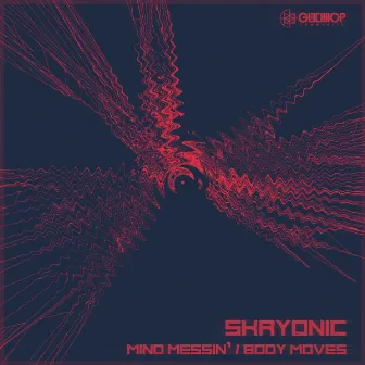 Mind Messin' / Body Moves by Skryonic