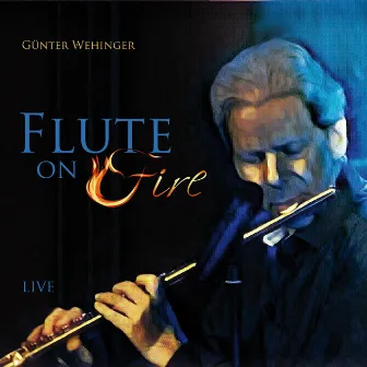 Flute on Fire by Günter Wehinger