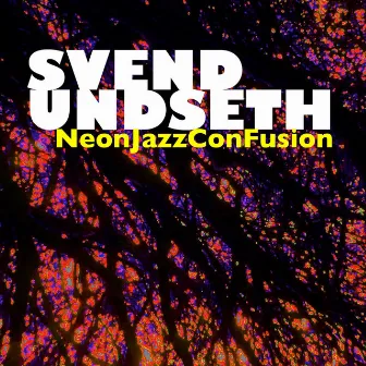 Neon Jazz Confusion by Svend Undseth