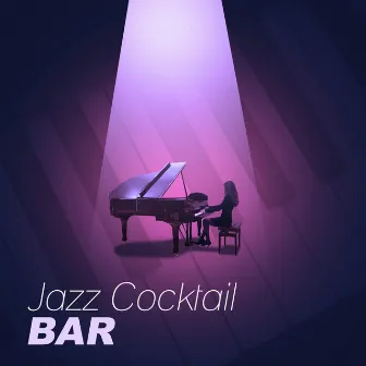 Jazz Cocktail Bar – Cocktail Jazz, Easy Listening, Piano Restaurant, Piano Bar, Blue Chill by Serenity Jazz Collection