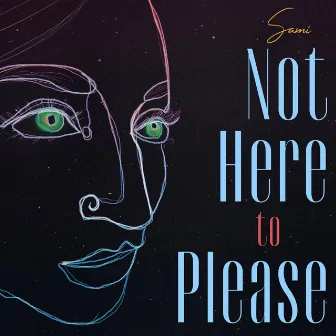 Not Here to Please by Sami DiMouro