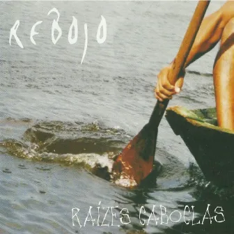 Rebojo by Raízes Caboclas