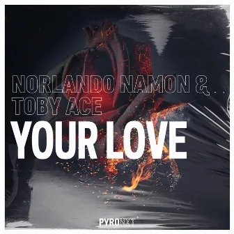 Your Love by Norlando Namon & Toby Ace