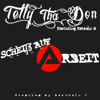 Scheiß auf Arbeit by Telly Tha Don