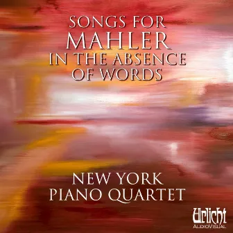 Songs for Mahler in the Absence of Words by New York Piano Quartet