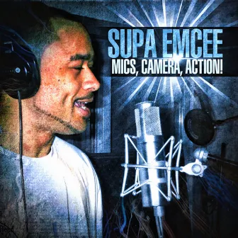 Mics Camera Action by Supa Emcee