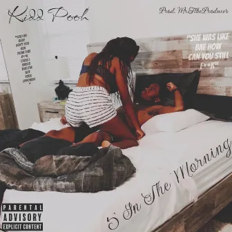 5 In The Morning by Kidd Pooh