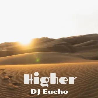 Higher by DJ Eucho