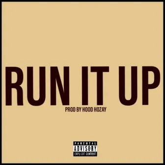 Run It Up by Promise the Gahd