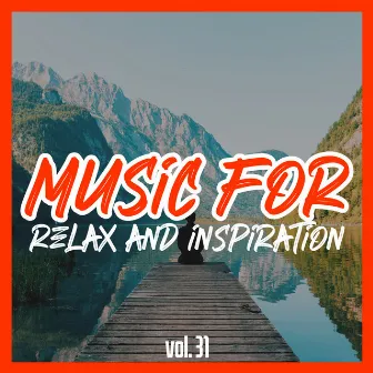 Music for Relax and Inspiration, Vol. 31 by 