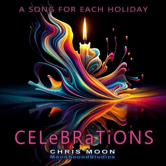 CELEBRATIONS (A Song For Each Holiday) by Chris Moon