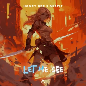 Let Me See by Honey Gee