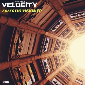 Eclectic Vision - EP by Cosmic Velocity