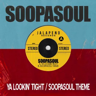 Ya Lookin' Tight / Soopasoul Theme by Soopasoul