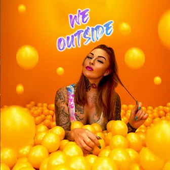 We Outside by Lexx Lear