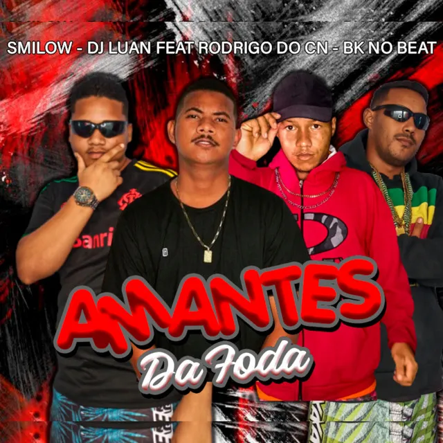 Amantes da Foda (feat. BK no Beat & Mc Rodrigo do CN)