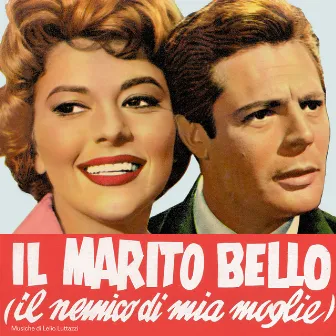 Il marito bello (il nemico di mia moglie) [Original Soundtrack] by Lelio Luttazzi