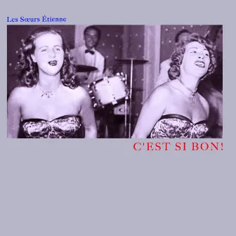 C'est Si Bon! by Les Sœurs Étienne