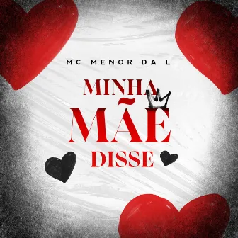 Minha Mãe Disse by MC Menor da L