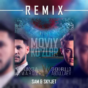 Moviy Ko'zlar (Sam & Skyjet Remix) by Shokhrullo Abdullaev