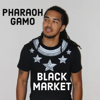 Black Market by Pharaoh Gamo