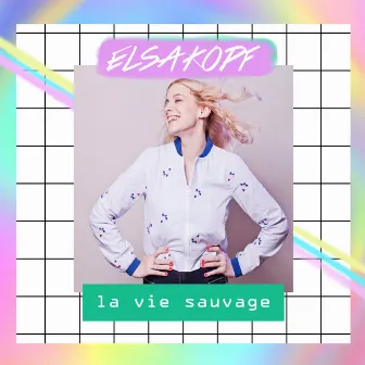 La Vie Sauvage by Elsa Kopf