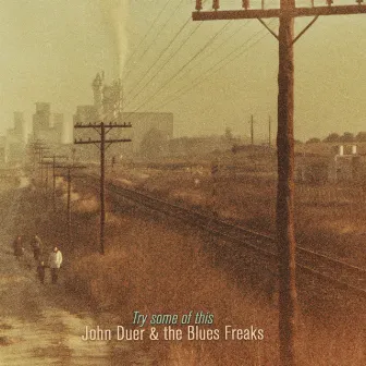 Try Some Of This by John Duer and The Blues Freaks