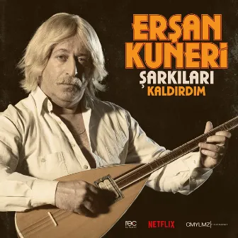 Erşan Kuneri Şarkıları: Kaldırdım by Cem Yılmaz