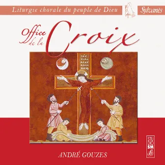 Liturgie chorale du peuple de Dieu : Office de la Croix by André Gouzes