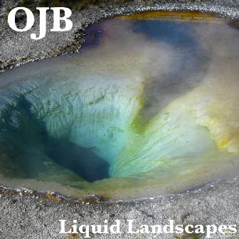 Liquid Landscapes by O.J.B.