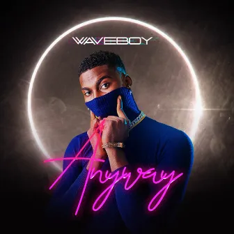 Anyway by Waveboy