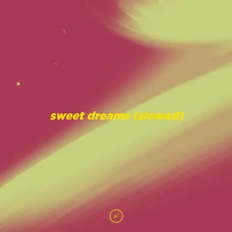 Sweet Dreams - Slowed by Lento