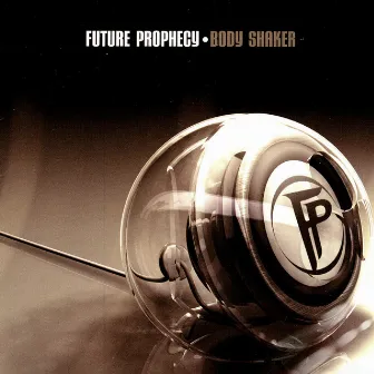 The Body Shaker by Future Prophecy