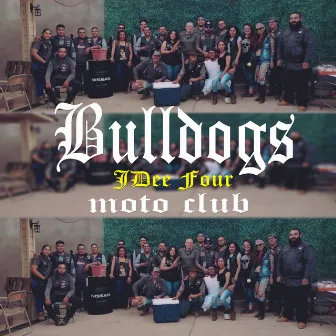 Bulldogs Moto Club by JDee Four