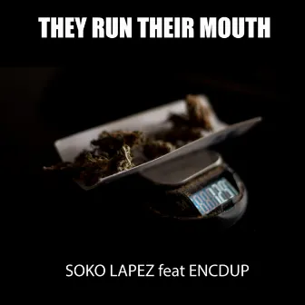 They Run Their Mouth by Soko Lapez