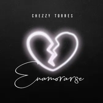 Enamorarse by Chezzy Torres