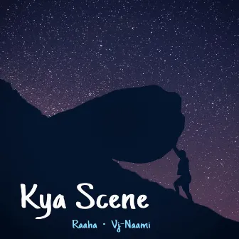 Kya Scene by Raaha