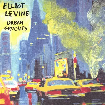 Urban Grooves by Elliot Levine