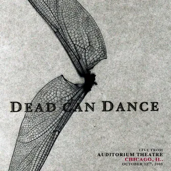 Live from Auditorium Theatre, Chicago, IL. October 12th, 2005 by Dead Can Dance